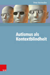 Autismus als Kontextblindheit （2016. 336 S. mit 68 Abb. und 1 Tab. 232 mm）