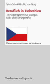 Beruflich in Tschechien : Trainingsprogramm für Manager, Fach- und Führungskräfte (Handlungskompetenz im Ausland) （2. Aufl. 2009. 144 S. mit 8 Cartoons von Jörg Plannerer. 20.5 cm）