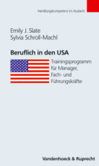 Beruflich in den USA : Trainingsprogramm für Manager, Fach- und Führungskräfte (Handlungskompetenz im Ausland) （3. Aufl. 2013. 173 S. mit 7 Cartoons von Jörg Plannerer. 20.5 cm）