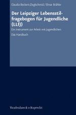 Der Leipziger Lebensstilfragebogen fur Jugendliche (LLfJ) : Ein Instrument zur Arbeit mit Jugendlichen. Das Handbuch