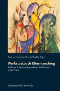 Werkstattbuch Elterncoaching : Elterliche Präsenz und gewaltloser Widerstand in der Praxis （3. Aufl. 2012. 292 S. mit 4  Abb. und 6 Tab. 232 mm）
