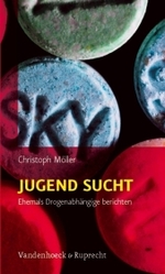 Jugend Sucht : Ehemals Drogenabhängige berichten （3. Aufl. 2009. 120 S. 20.5 cm）