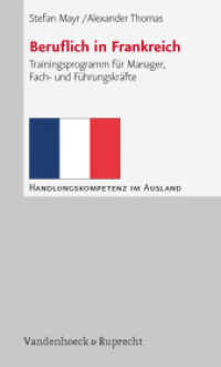 Beruflich in Frankreich : Trainingsprogramm für Manager, Fach- und Führungskräfte (Handlungskompetenz im Ausland) （2008. 191 S. mit Cartoons von Jörg Plannerer. 205 mm）
