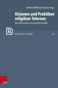 Visionen und Praktiken religiöser Toleranz : Die Reformation als Epochenschwelle (Refo500 Academic Studies (R5AS) Band 099) （2023. 540 S. mit 3 farb. Abb. 230 mm）