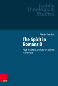 The Spirit in Romans 8 : Paul, the Stoics, and Jewish Authors in Dialogue (Lublin Theological Studies Volume 003) （1. Edition. 2023. 469 S. 235 mm）