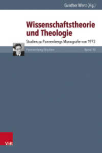 Wissenschaftstheorie und Theologie : Studien zu Pannenbergs Monografie von 1973 (Pannenberg-Studien Band 010) （2023. 350 S. 235 mm）