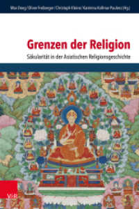 Grenzen der Religion : Säkularität in der Asiatischen Religionsgeschichte (Critical Studies in Religion/Religionswissenschaft (CSRRW) Band 017) （2023. 352 S. mit 2 farb. Abb. 235 mm）
