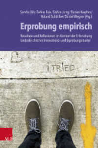 Erprobung empirisch : Resultate und Reflexionen im Kontext der Erforschung landeskirchlicher Innovations- und Erprobungsräume （2024. 291 S. mit 31 s/w Abb. und 7 Tab. 235 mm）