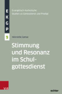 Stimmung und Resonanz im Schulgottesdienst : Dissertationsschrift (Evangelisch-Katholische Studien zu Gottesdienst und Predigt Band 009) （2024. 416 S. mit einer Grafik. 220 mm）