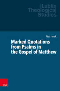 Marked Quotations from Psalms in the Gospel of Matthew : Dissertationsschrift (Lublin Theological Studies Volume 009) （1. Edition. 2023. 319 S. 235 mm）