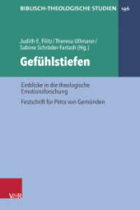 Gefühlstiefen : Einblicke in die theologische Emotionsforschung. Festschrift für Petra von Gemünden (Biblisch-Theologische Studien Band 196) （2024. 296 S. mit 4 Abb. 210 mm）