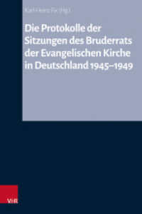 Die Protokolle der Sitzungen des Bruderrats der Evangelischen Kirche in Deutschland 1945-1949 (Arbeiten zur Kirchlichen Zeitgeschichte Band 023) （2024）