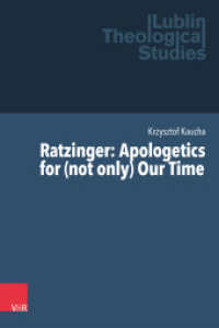 Ratzinger: Apologetics for (not only) Our Time (Lublin Theological Studies Volume 011) （1. Edition. 2024. 296 S. 235 mm）