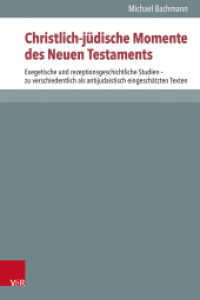 Christlich-jüdische Momente des Neuen Testaments (Novum Testamentum et Orbis Antiquus / Studien zur Umwelt des Neuen Testaments Band 131) （2024）