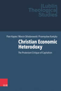 Christian Economic Heterodoxy : The Protestant Critique of Capitalism (Lublin Theological Studies Volume 012) （1. Edition. 2024. 216 S. 235 mm）