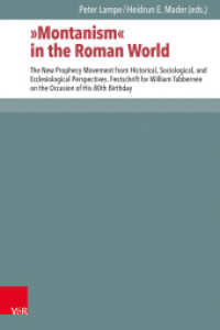 "Montanism" in the Roman World (Novum Testamentum et Orbis Antiquus / Studien zur Umwelt des Neuen Testaments Band 132) （1. Edition. 2024. 290 S. with 2 fig. 235 mm）