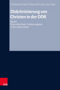 Diskriminierung von Christen in der DDR : Band 2: Totalverweigerer in den 1960er Jahren (Arbeiten zur Kirchlichen Zeitgeschichte Band 089) （2025. 470 S. mit s/w 19 Graph.）