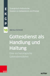 Gottesdienst als Handlung und Haltung : Eine eschatologische Gottesdienstlehre. Habilitationsschrift (Evangelisch-Katholische Studien zu Gottesdienst und Predigt Band 010) （2025. 349 S. mit 12 s/w und 38 farb. Abb. u. Tab.）