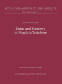 Coins and Economy in Magdala/Taricheae (Novum Testamentum et Orbis Antiquus (NTOA), Series Archaeologica 9) （1. Edition. 2023. 405 S. with 668 coloured Coins, 20 Tab., 12 Fig., 8）