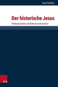 Der historische Jesus : Rollenpluralität und Rollentransformation (Forschungen zur Religion und Literatur des Alten und Neuen Testaments Band 291) （2025. 435 S. mit 6 Grafiken. 235 mm）