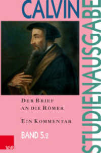 Der Brief an die Römer : Ein Kommentar (Calvin-Studienausgabe Band 005.2) （3. Aufl. 2024. VI, 405 S. 220 mm）