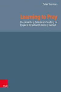 Learning to Pray : The Heidelberg Catechism's Teaching on Prayer in its Sixteenth-Century Context (Reformed Historical Theology Volume 082, Part) （1. Edition. 2025. 348 S. 235 mm）