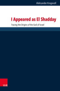 I Appeared as El Shadday : Tracing the Origins of the God of Israel. Dissertationsschrift (Forschungen zur Religion und Literatur des Alten und Neuen Testaments Band 292) （1. Edition. 2025）