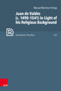 Juan de Valdés (c. 1490-1541) in Light of his Religious Background : Dissertationsschrift (Refo500 Academic Studies (R5AS) Band 107) （1. Edition. 2025）