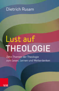 Lust auf Theologie : Zehn Themen der Theologie zum Lesen, Lernen und Weiterdenken （2. Aufl. 2025. 199 S. 220 mm）