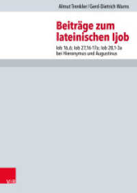 Beiträge zum lateinischen Ijob : Iob 16,6; Iob 27,16-17a; Iob 28,1-3a bei Hieronymus und Augustinus (Forschungen zur Kirchen- und Dogmengeschichte Band 122) （2021. 253 S. 245 mm）