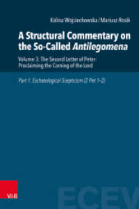 A Structural Commentary on the So-Called Antilegomena : Volume 3: The Second Letter of Peter: Proclaiming the Coming of the Lord. Part 1. Eschatological Scepticism (2 Pet 1-2) (Eastern and Central European Voices Volume 3.3, Part 1) （1. Edition. 2024. 521 S. 235 mm）