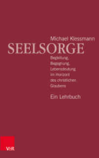 Seelsorge : Begleitung, Begegnung, Lebensdeutung im Horizont des christlichen Glaubens - Ein Lehrbuch （6., überarb. Aufl. 2022. XIV, 502 S. 227 mm）