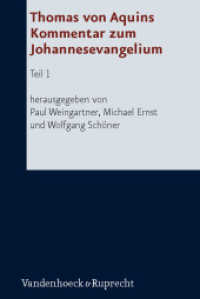 Thomas von Aquins Kommentar zum Johannesevangelium Tl.1 （2011. 534 S. 237 mm）