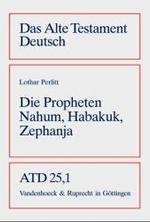 Die Propheten Nahum, Habakuk, Zephanja (Das Alte Testament Deutsch. Atd. Kartonierte Ausgabe) 〈25.〉