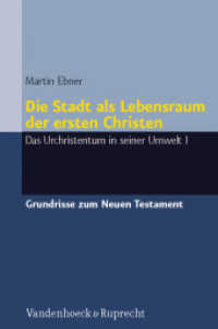 Die Stadt als Lebensraum der ersten Christen (Grundrisse zum Neuen Testament 1/1) （2012. 391 S. mit 38 Abb., 10 Graph., 3 Tab. u. 2 Karten. 247 mm）