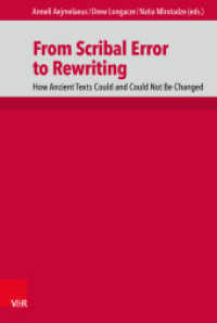 From Scribal Error to Rewriting : How Ancient Texts Could and Could Not Be Changed (De Septuaginta Investigationes (DSI) Band 012) （1. Edition. 2020. 409 S. with 10 Fig. 237 mm）