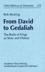 From David to Gedaliah : The Book of Kings as Story and History