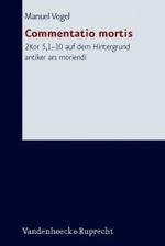 Forschungen zur Religion und Literatur des Alten und Neuen Testaments : 2Kor 5,1-10 auf dem Hintergrund antiker ars moriendi