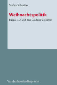 Weihnachtspolitik : Lukas 1-2 und das Goldene Zeitalter (Novum Testamentum et Orbis Antiquus / Studien zur Umwelt des Neuen Testaments Band 082) （2009. 174 S. mit 8 Abb. 237 mm）