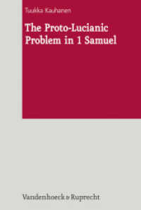 The Proto-Lucianic Problem in 1 Samuel : Dissertationsschrift (De Septuaginta Investigationes (DSI) Band 003) （2012. 240 S. 237 mm）