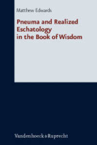 Pneuma and Realized Eschatology in the Book of Wisdom : Dissertationsschrift (Forschungen zur Religion und Literatur des Alten und Neuen Testaments Band 242) （2012. 272 S. 237 mm）