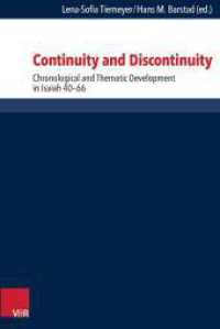 Continuity and Discontinuity : Chronological and Thematic Development in Isaiah 40-66 (Forschungen zur Religion und Literatur des Alten und Neuen Testaments 255) （2014. 259 S. with 2 fig. 237 mm）