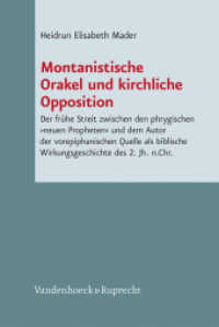 Montanistische Orakel und kirchliche Opposition (Novum Testamentum et Orbis Antiquus / Studien zur Umwelt des Neuen Testaments Band 097) （2012. 262 S. mit 64 Tab. 237 mm）