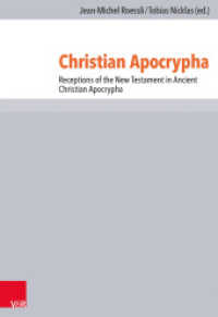 Christian Apocrypha : Receptions of the New Testament in Ancient Christian Apocrypha (Novum Testamentum Patristicum Band 026) （2014. 352 S. 245 mm）