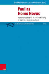Paul as homo novus : Authorial strategies of self-fashioning in light of a Ciceronian term (Studia Aarhusiana Neotestamentica (SANt) Volume 006, Part) （2018. 350 S. 237 mm）