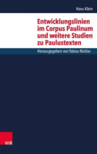 Entwicklungslinien im Corpus Paulinum und weitere Studien zu Paulustexten (Forschungen zur Religion und Literatur des Alten und Neuen Testaments Band 265) （2016. 440 S. 322 mm）