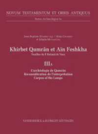 Khirbet Qumrân et Aïn Feshkha III A (Novum Testamentum et Orbis Antiquus. Series Archaeologica Band 005,A) （2016. 536 S. with 179 figures and 113 planches. 326 mm）