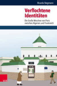 Verflochtene Identitäten : Die Große Moschee von Paris zwischen Algerien und Frankreich (Critical Studies in Religion/ Religionswissenschaft  (CSRRW) Band 011) （2017. 340 S. mit einer Tab. 237 mm）