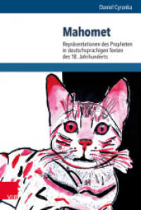 MAHOMET : Repräsentationen des Propheten in deutschsprachigen Texten des 18. Jahrhunderts (Beiträge zur Europäischen Religionsgeschichte (BERG) 5) （2018. 566 S. 237 mm）