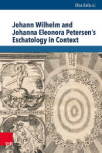 Johann Wilhelm and Johanna Eleonora Petersen's Eschatology in Context : Dissertationsschrift (Beiträge zur Europäischen Religionsgeschichte (BERG) Band 009) （2022. 298 S. 237 mm）